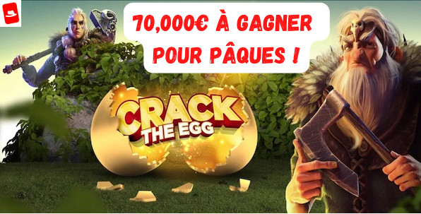 Crack the Egg : la chasse aux oeufs à 70,000€ !