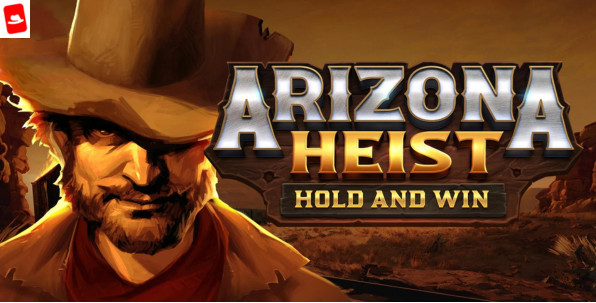 Arizona Heist: Hold and Win, un braquage avec de grosses possibilités de gains