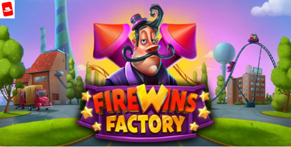 FireWins Factory : une usine à l'ambiance particulièrement festive !